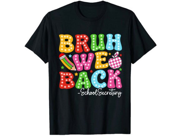 Bruh We Back School Funny SVG T-Shirt Graphics