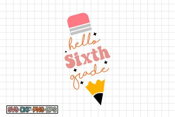 Hello Sixth Grade SVG T-shirt Design