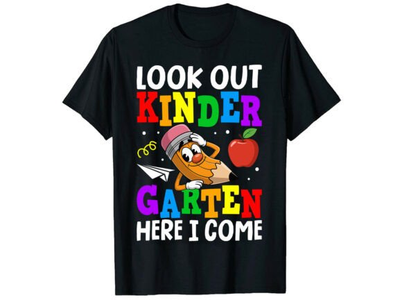 Look Out Kindergarten Here I SVG T-Shirt